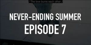 JessReacts764 - [NEVER-ENDING SUMMER] EPISODE 7
