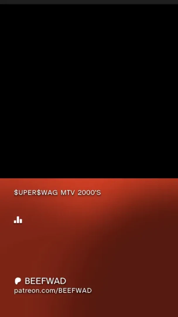 BEEFWAD - $UPER$WAG MTV 2000'S — page 1