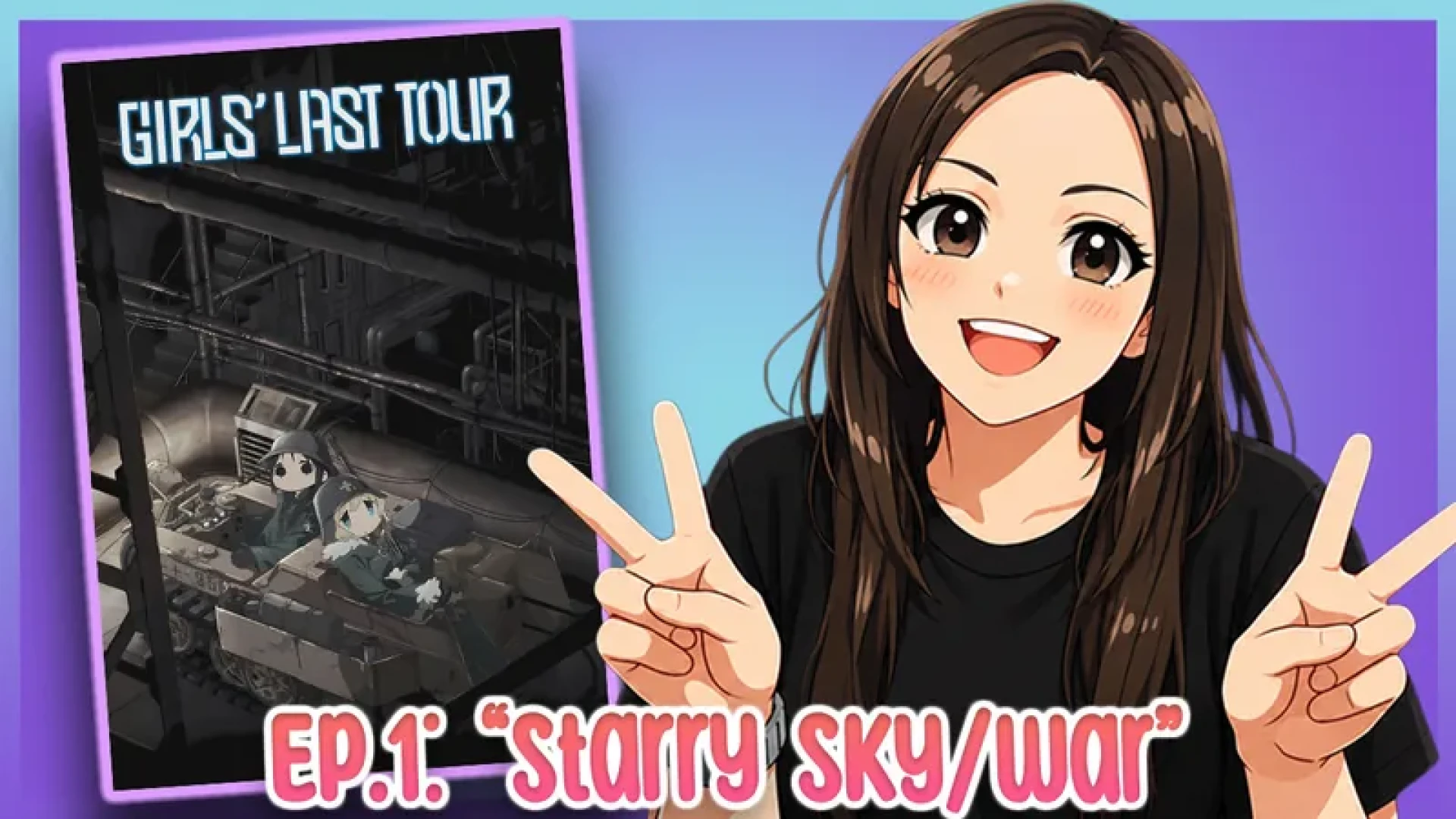 NittPicc Reacts - Girls' Last Tour, S.1. Ep.1 - Starry Sky / War