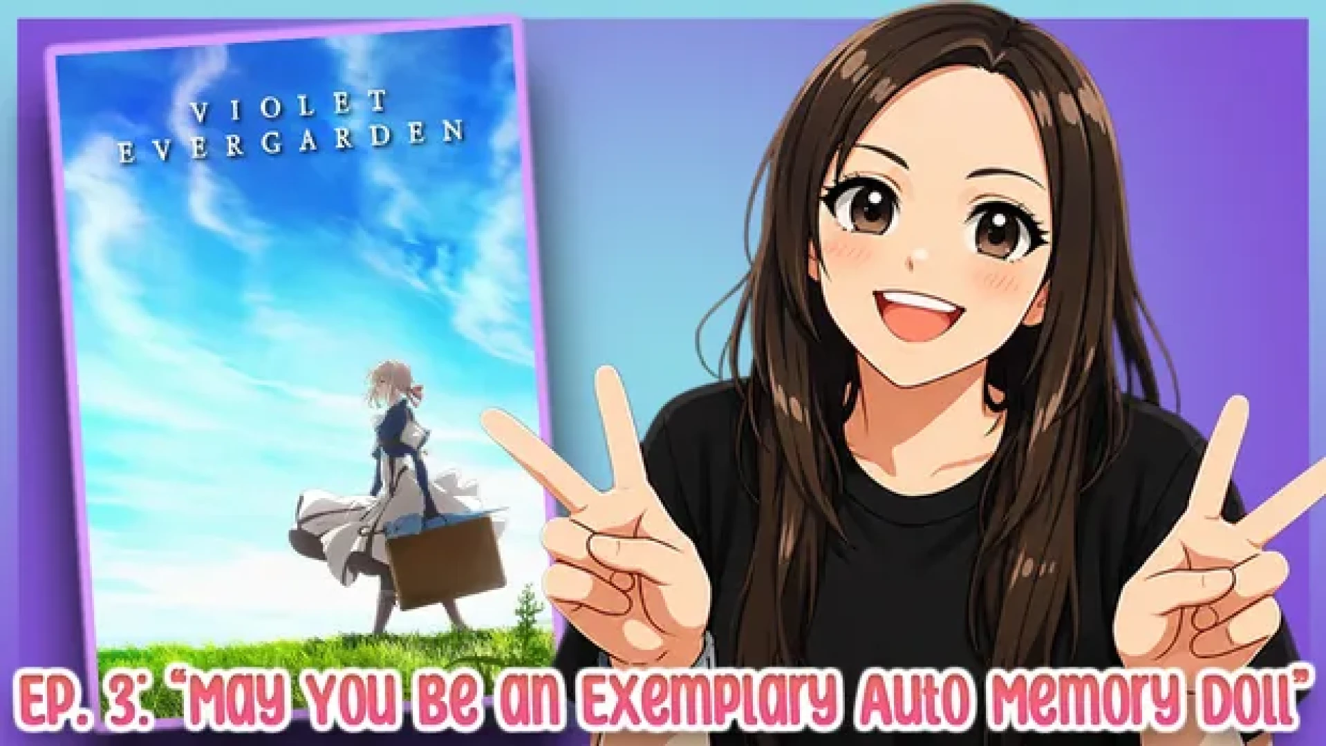 NittPicc Reacts - Violet Evergarden, S.1, Ep.3 - May You Be an Exemplary Auto Memory Doll