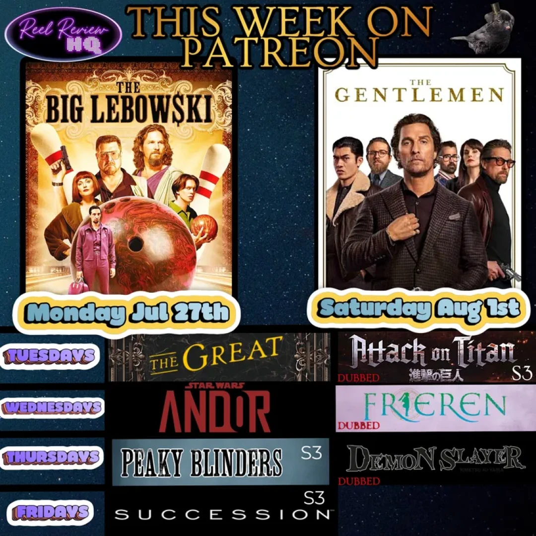 Reel Review HQ - THIS WEEK ON PATREON!