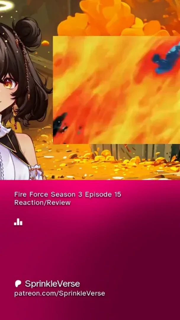 SprinkleVerse - Fire Force Season 3 Episode 15 Reaction/Review