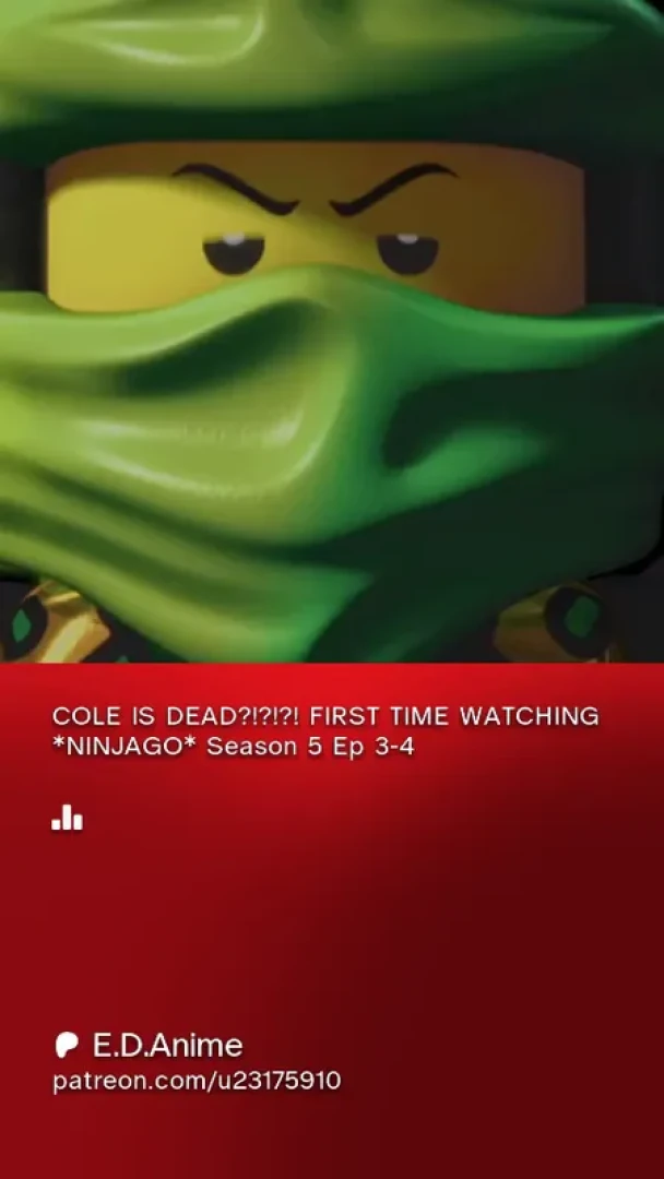 E.D.Anime - COLE IS DEAD?!?!?! FIRST TIME WATCHING *NINJAGO* Season 5 Ep 3-4 — page 1