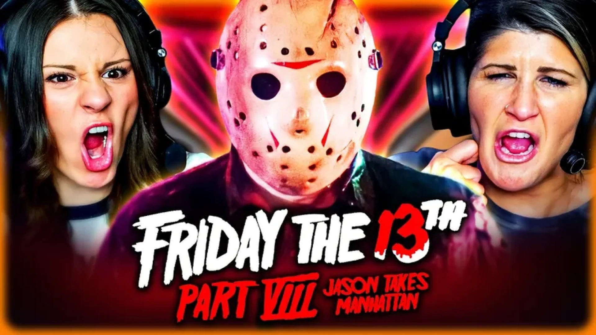 thereelrejects - FRIDAY THE 13th PART VIII: JASON TAKES MANHATTAN (Jackie & Paige) WATCHALONG — page 1