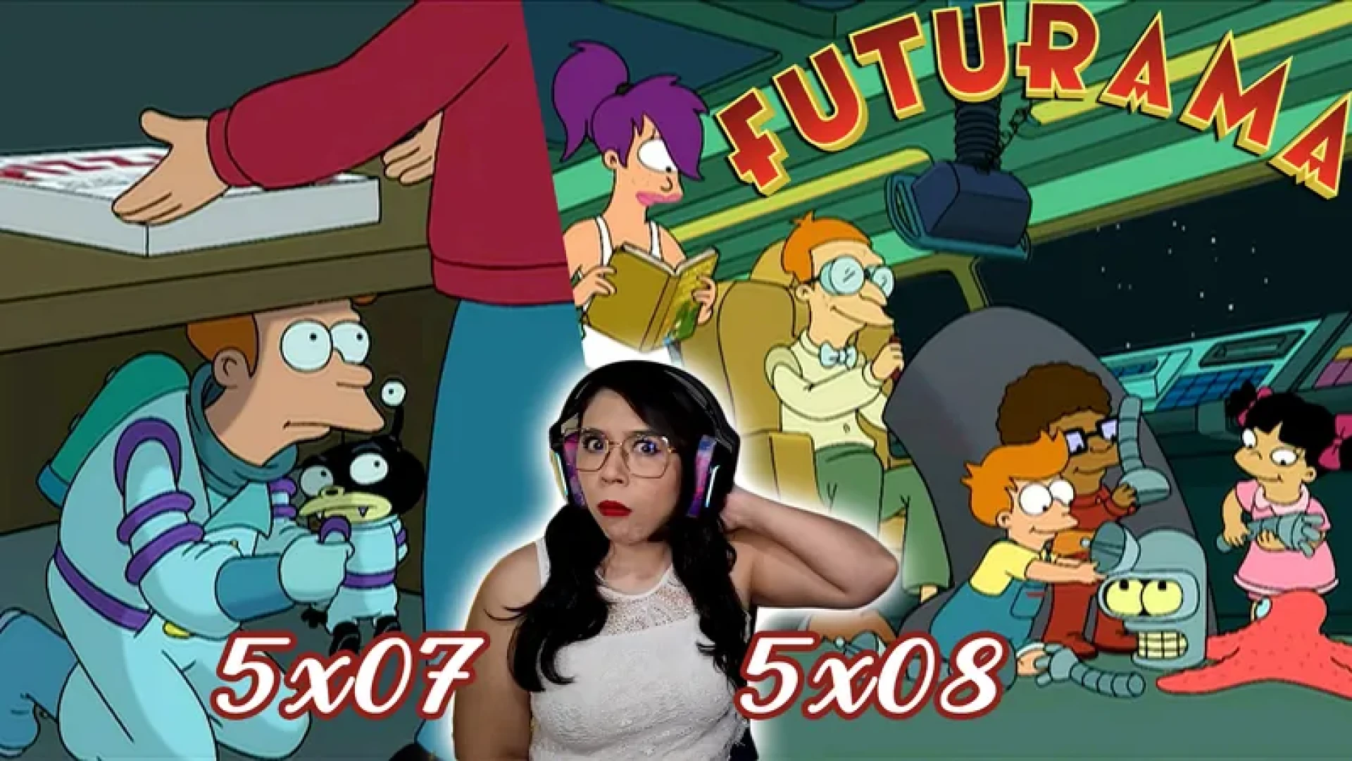 Ana Colli - Futurama REACTION | 5x07 & 5x08