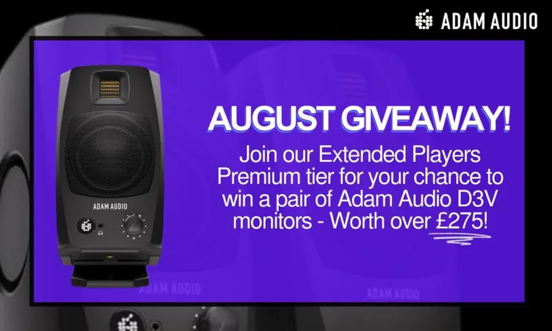 Tim Adam-Smith - WIN ADAM AUDIO D3V MONITORS - AUGUST EPP GIVEAWAY! 