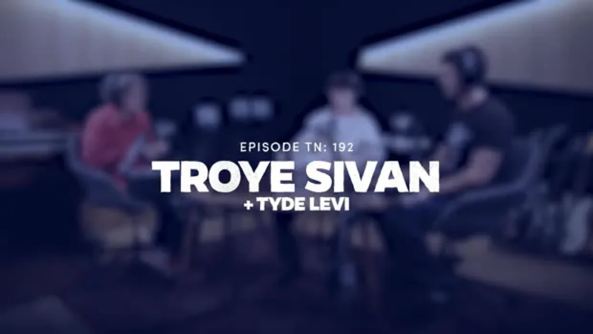 Tim Adam-Smith - TN: 192 TROYE SIVAN & TYDE LEVI - FULL VIDEO EPISODE! — page 1