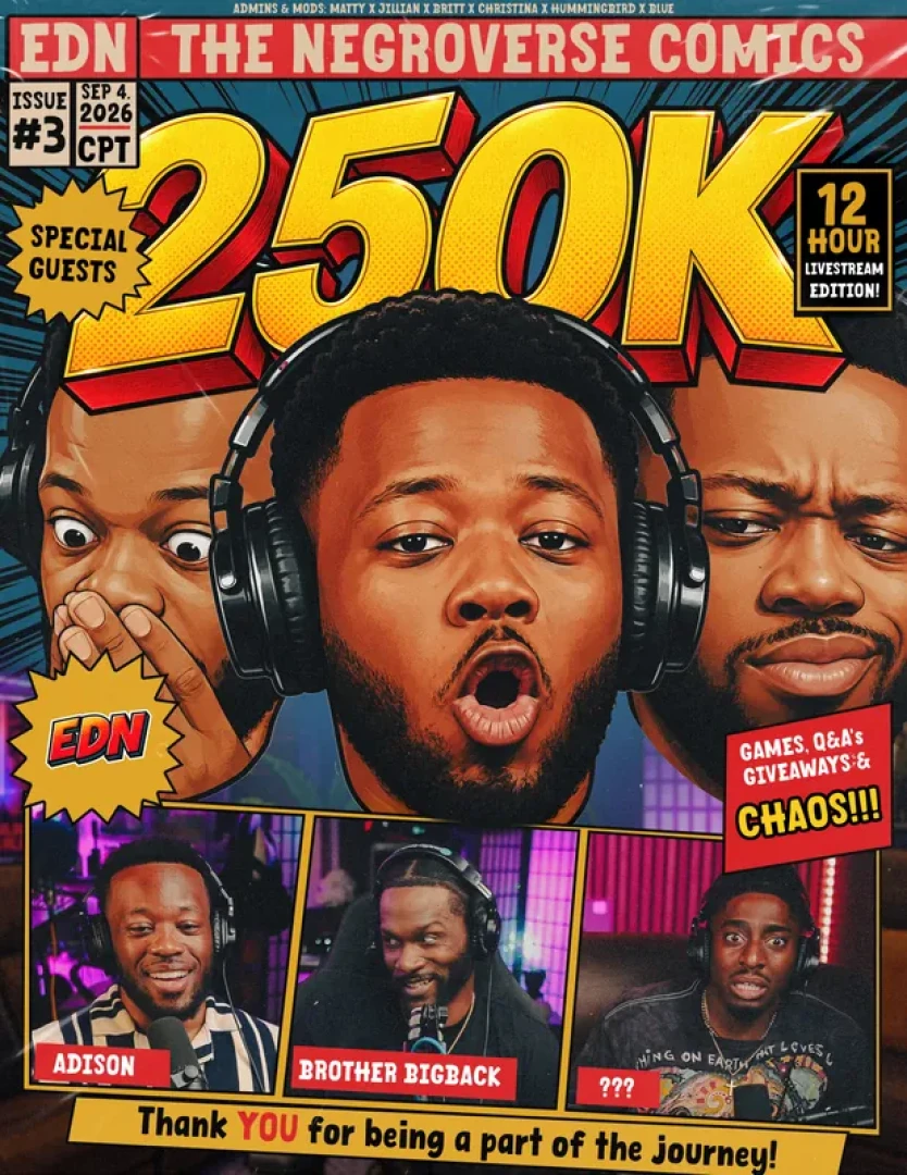 everydaynegroes -  250,000 SUBSCRIBERS!?! LIVESTREAM TOMORROW!!! 