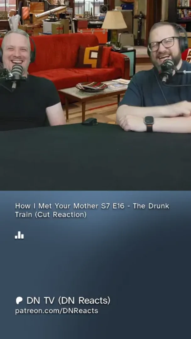 DN Reacts - How I Met Your Mother S7 E16 - The Drunk Train (Cut Reaction)