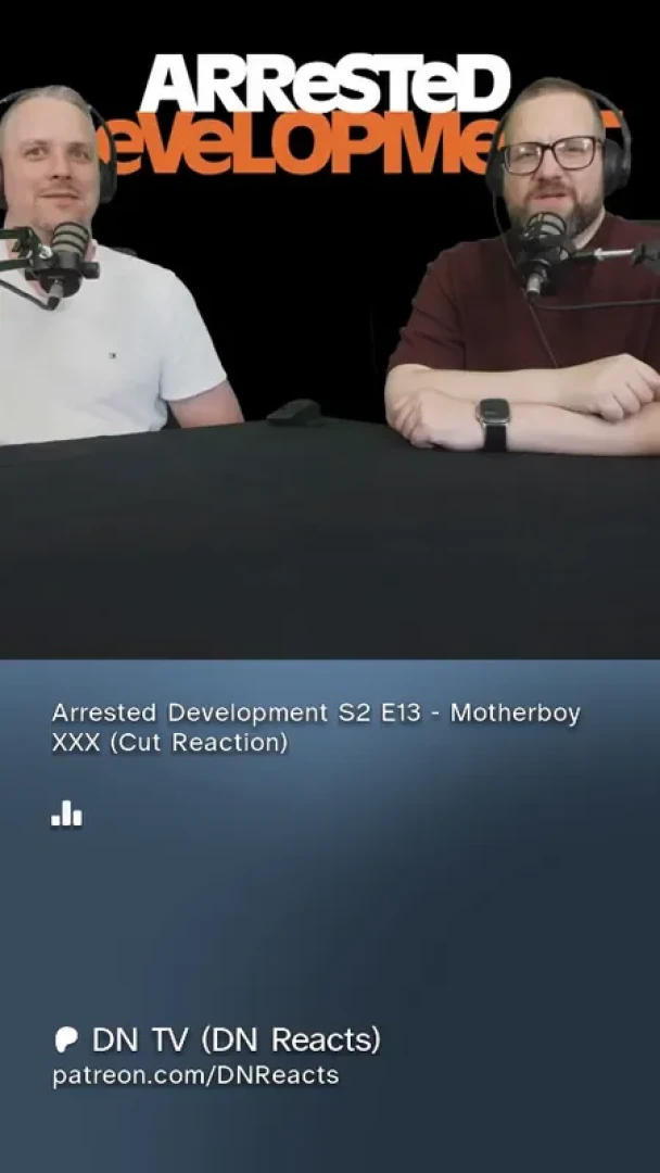 DN Reacts - Arrested Development S2 E13 - Motherboy XXX (Cut Reaction)