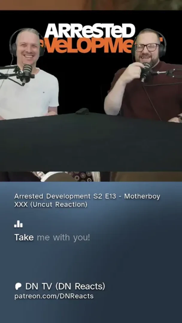 DN Reacts - Arrested Development S2 E13 - Motherboy XXX (Uncut Reaction) — page 1